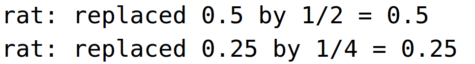 rat: replaced 0.5 by 1/2 = 0.5rat: replaced 0.25 by 1/4 = 0.25<BR>
